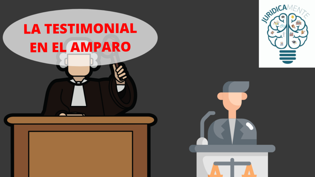 La testimonial en amparo