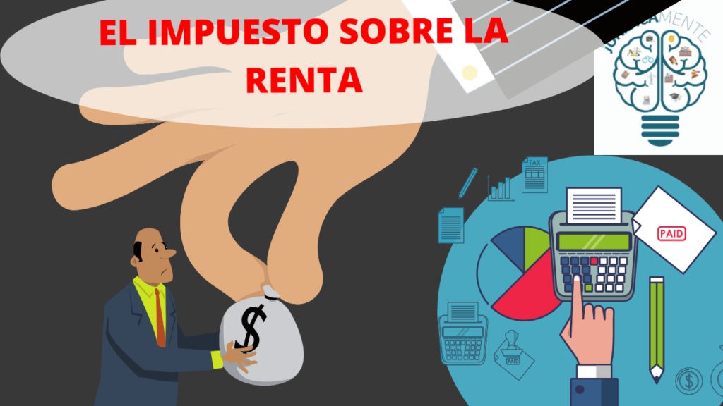 EL IMPUESTO SOBRE LA RENTA