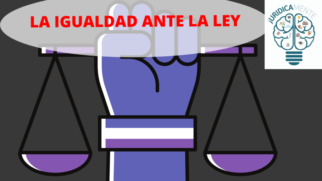 LA IGUALDAD ANTE LA LEY