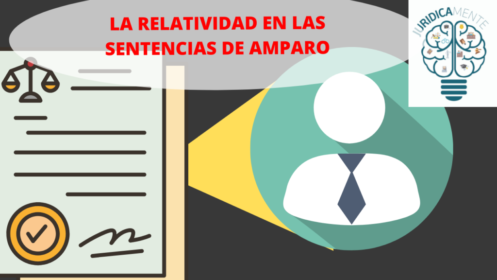 LA RELATIVIDAD EN LAS SENTENCIAS DE AMPARO