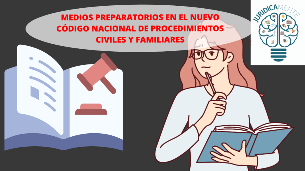 Medios Preparatorios en el Nuevo Código Nacional de Procedimientos Civiles y Familiares