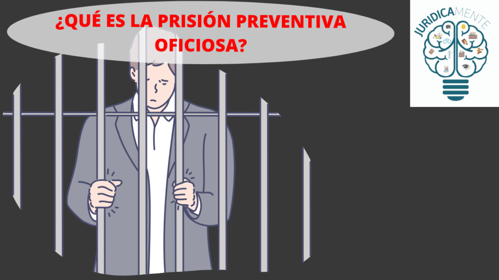 PRISIÓN PREVENTIVA OFICIOSA