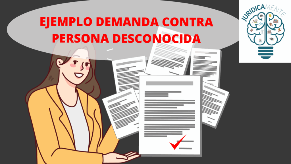 Ejemplo de demanda contra persona desconocida