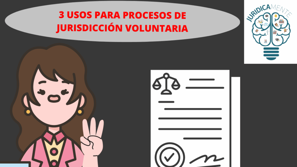 USOS PARA PROCESOS DE JURISDICCIÓN VOLUNTARIA