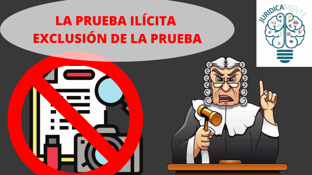 LA PRUEBA ILÍCITA