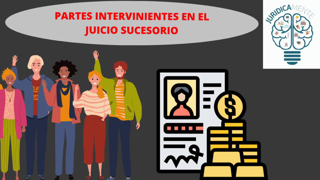 PARTES INTERVINIENTES EN EL JUICIO SUCESORIO